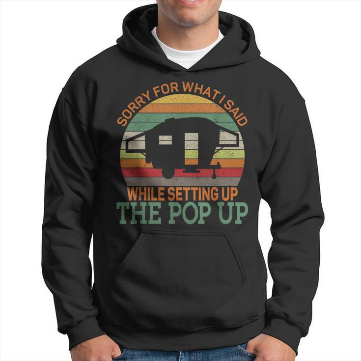 Camping Pop Up Camper Retro Vintage Sorry For What I Said  Hoodie