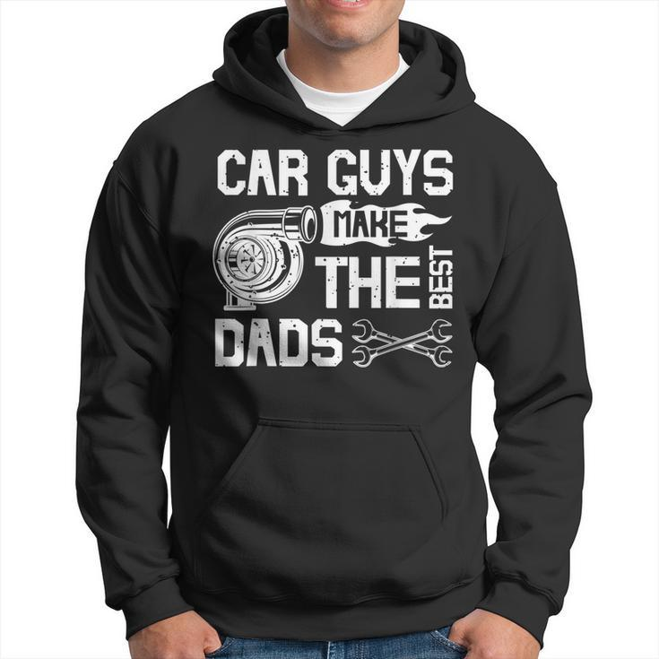 Car Guys Make The Best Dads Fathers Day Mechanic Dad Hoodie