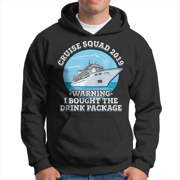 Cruise Squad 2019 Warning I Bought The Drink Package Hoodie