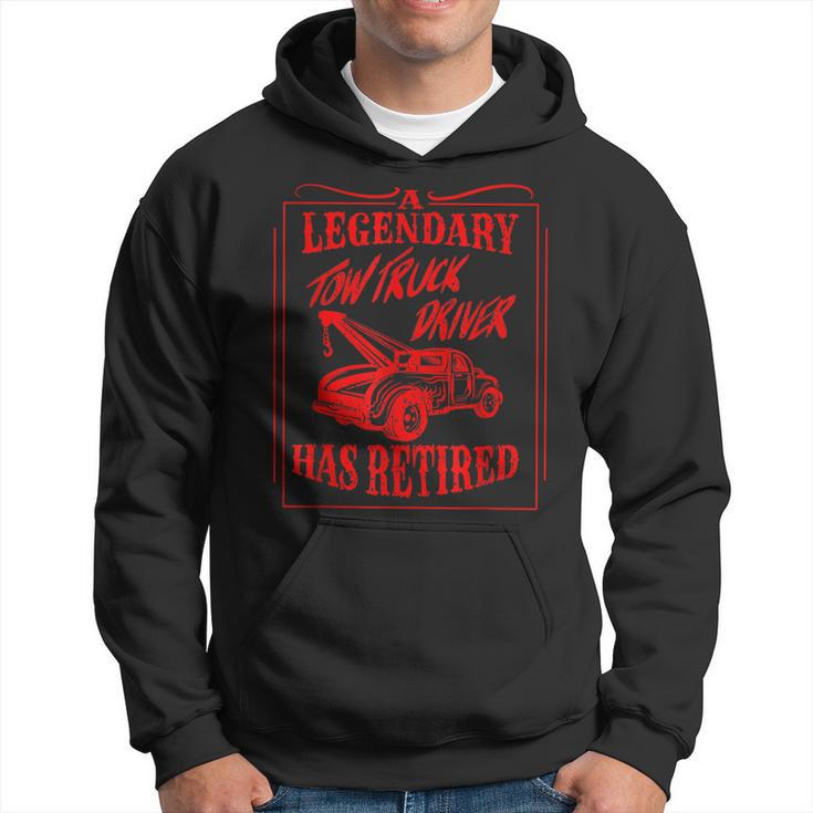 Cute A Legendary Tow Truck Driver Has Retired Funny Gift  Men Hoodie Graphic Print Hooded Sweatshirt