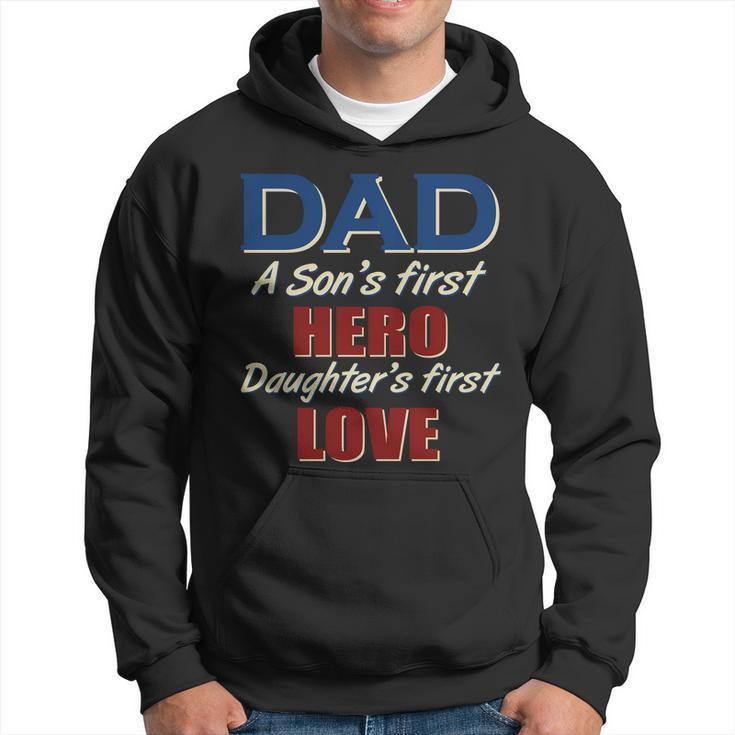 Dad A Son First Hero Daughters First Love Hoodie