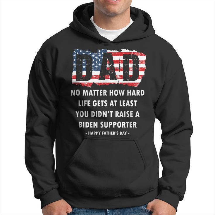 Dad No Matter How Hard Life Gets At Least Happy Fathers Day Hoodie