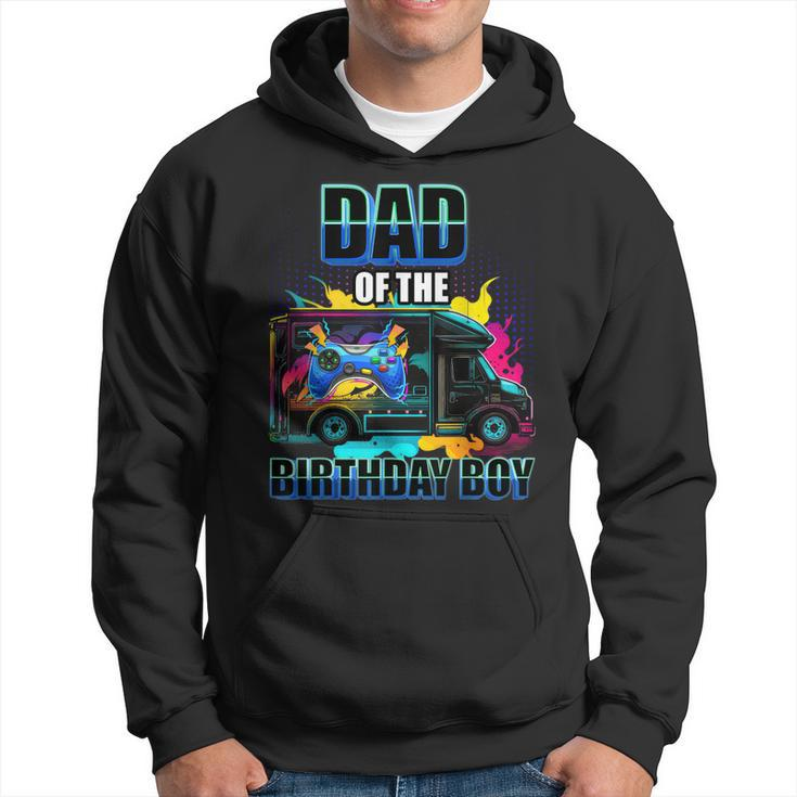 Dad Of The Birthday Boy Video Gaming Truck Gamer Party Gift For Mens Hoodie