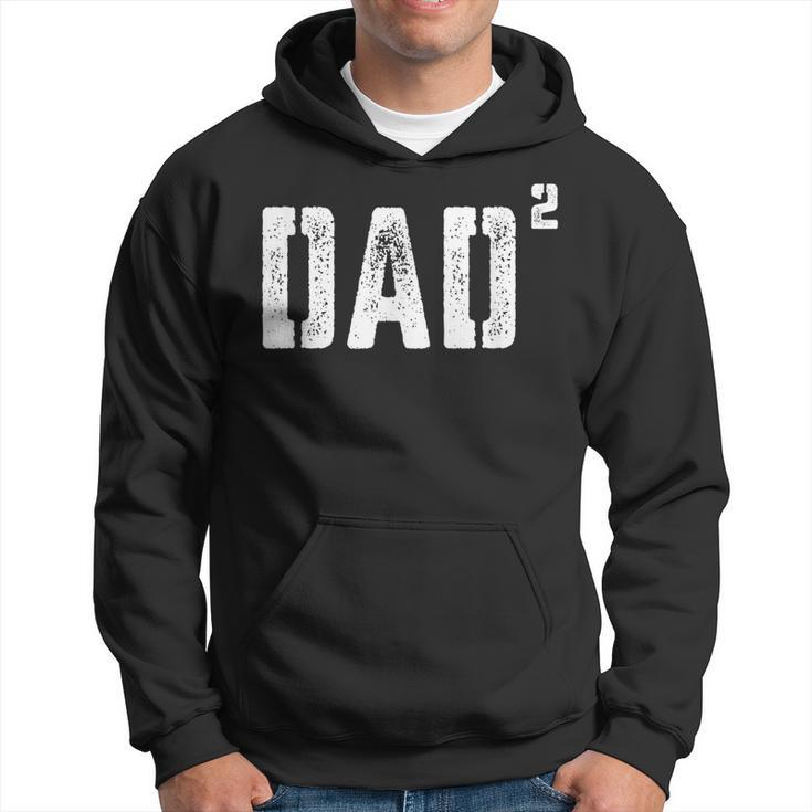 Dad Squared Daddy Of 2 Hilarious Funny Fathers Day Men Gift For Mens Hoodie