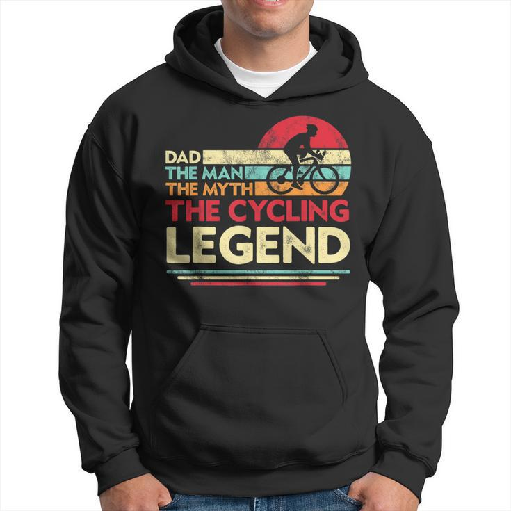 Dad The Man The Myth The Cycling Legend Funny Cyclist Gift For Mens Hoodie