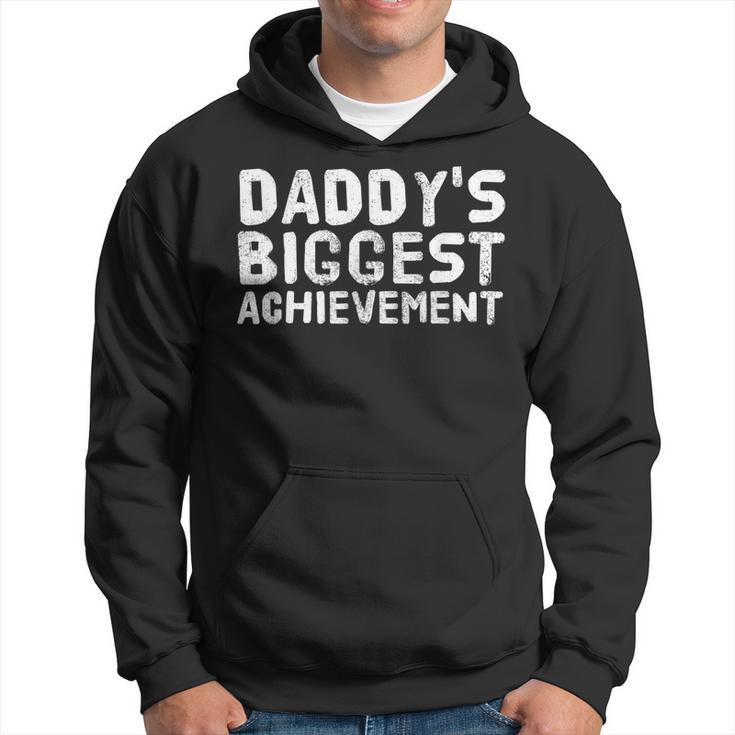 Daddys Biggest Achievemen Funny Son Daughter Gift Hoodie