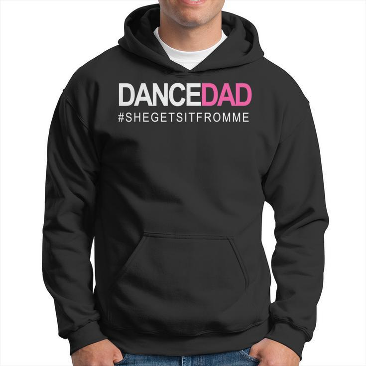 Dance Dad N Proud Dancing Daddy As She Gets It From Me Men Hoodie Graphic Print Hooded Sweatshirt