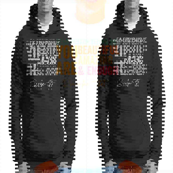 Dear Person Behind Me You Are Amazing Beautiful On Back Hoodie