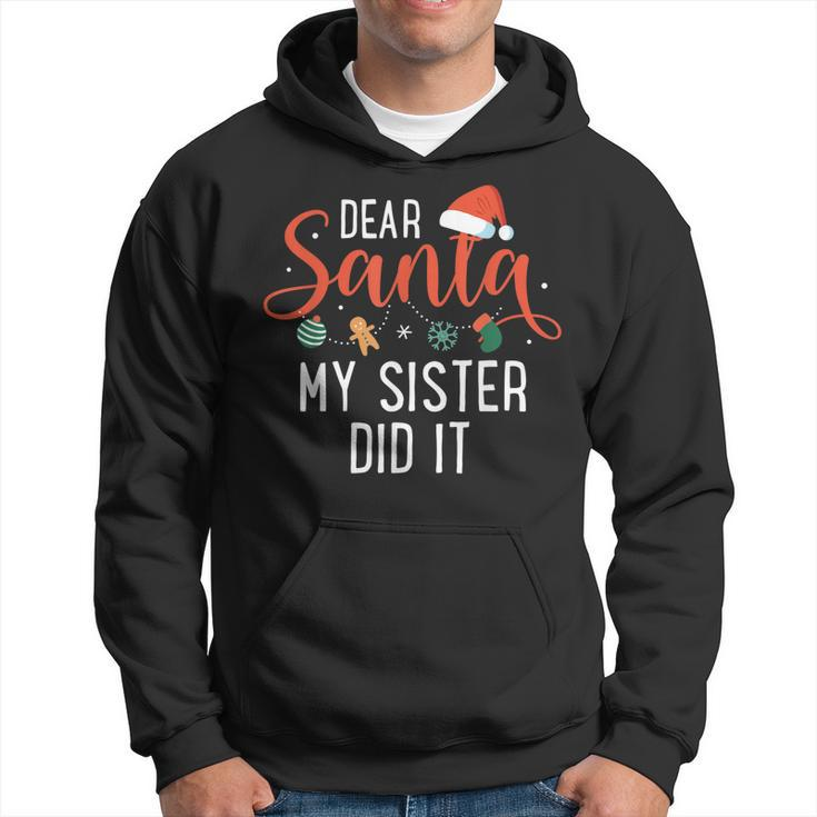 Dear Santa My Sister Did It Family Christmas Men Hoodie Graphic Print Hooded Sweatshirt