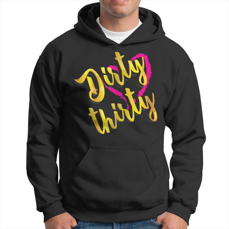 Dirty Thirty Shirt | Cute Birthday 30Th T-Shirt Gift Hoodie