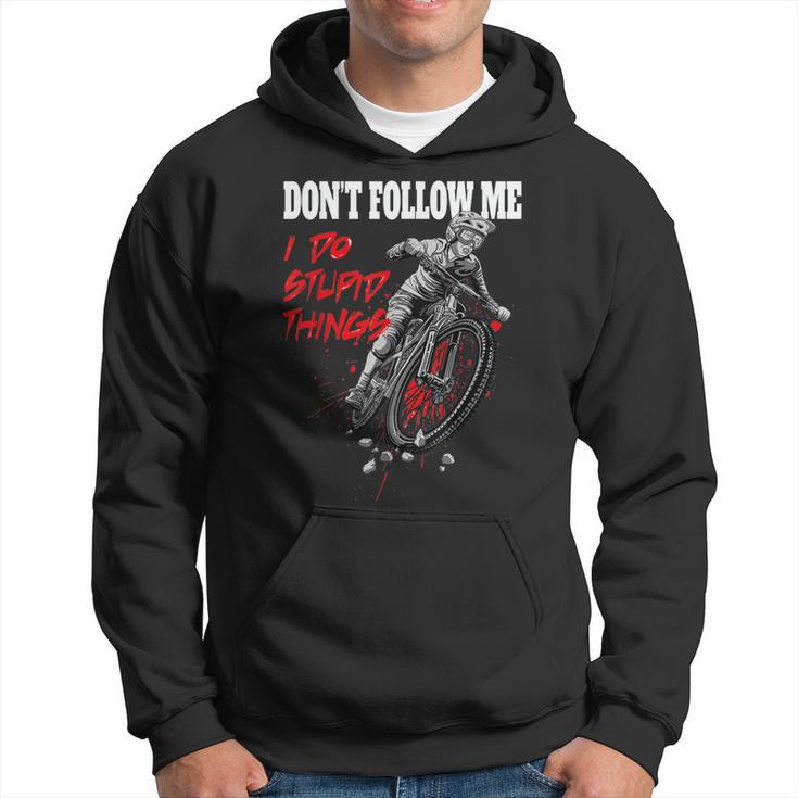 Don’T Follow Me I Do Stupid Things  Hoodie