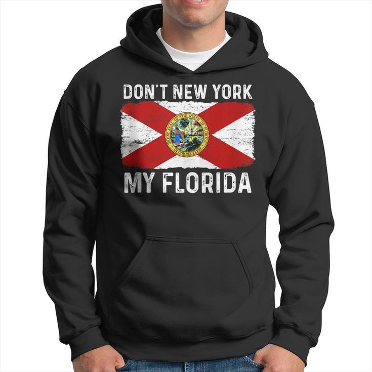 Dont New York My Florida State Flag Vintage Style Funny Hoodie