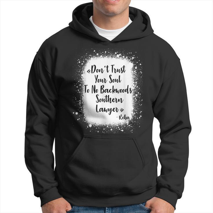 Dont Trust Your Soul To No Backwoods Southern Lawyer  Hoodie