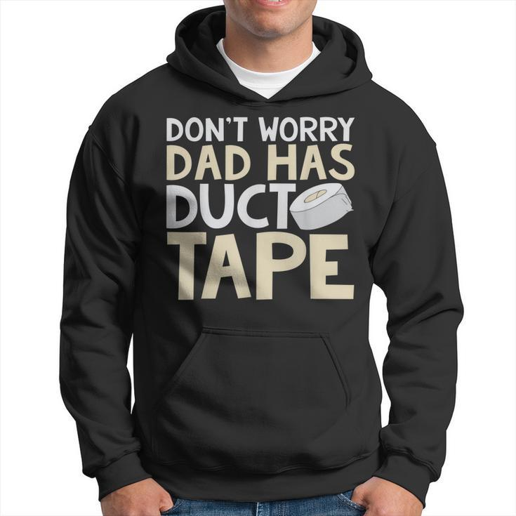 Dont Worry Dad Has Duct Tape Dad Men Hoodie