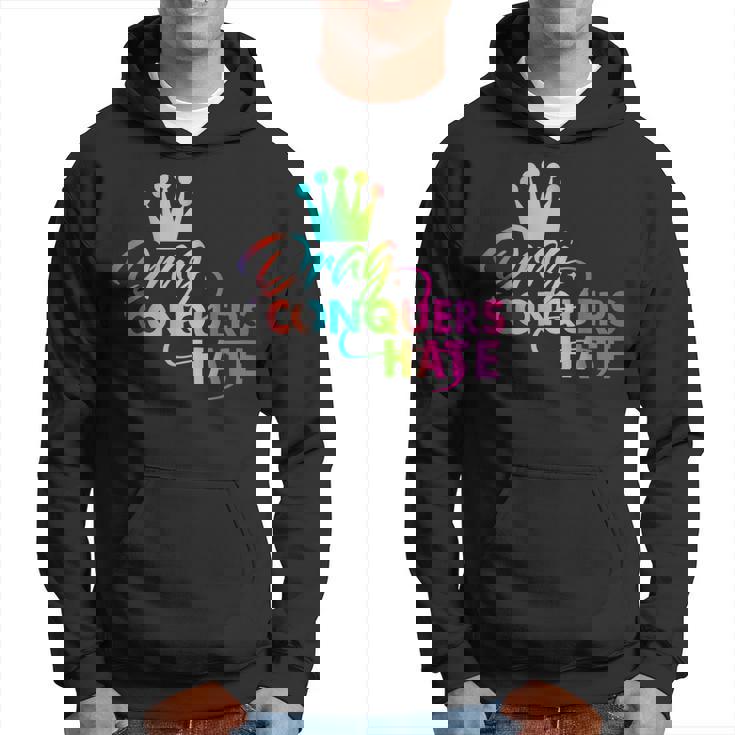 Drag Conquers Hate Apparel Hoodie Drag Conquers Hate Apparel Hoodie