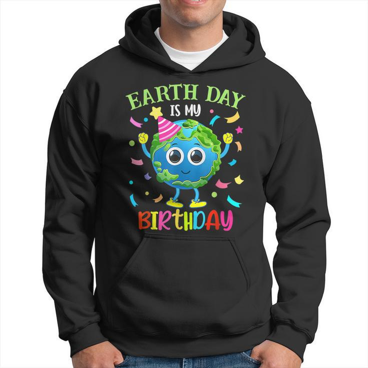 Earth Day Is My Birthday Pro Environment Birthday Party  Hoodie