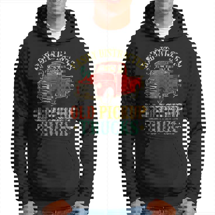 Easily Distracted By Old Pickup Trucks Funny Trucks Gifts Hoodie