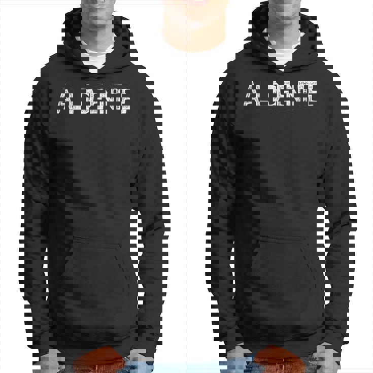 Eat Al Dente Pasta Carb Lover Italian Food Men Hoodie