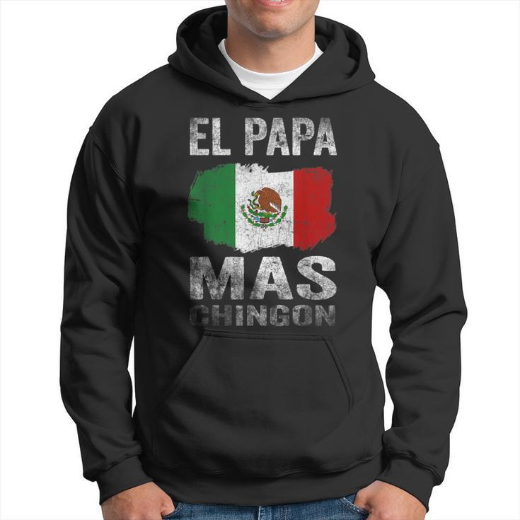 El Papa Mas Chingon Best Mexican Dad And Husband Gift For Mens Hoodie