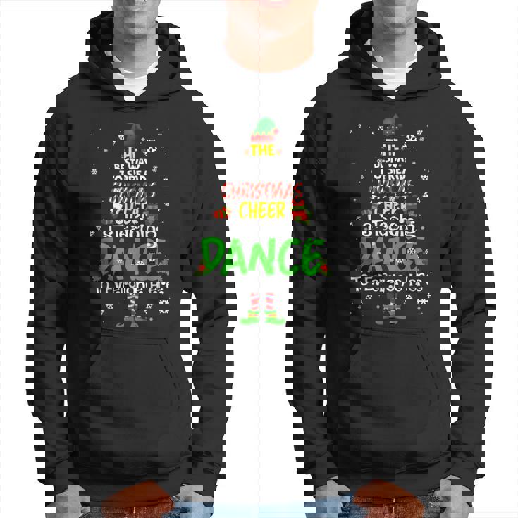 Elf Dance Teacher Best Way Christmas Cheer Is Teaching Dance V3 Men Hoodie