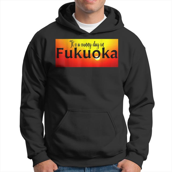 Es Ist Ein Sonniger Tag In Fukuoka Hoodie