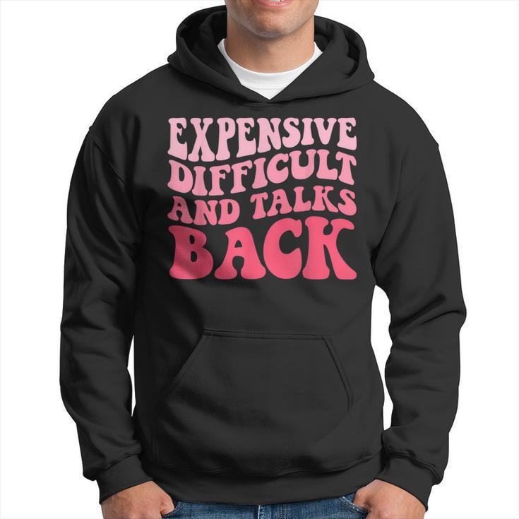 Expensive Difficult And Talks Back Mothers Day Mom Life Hoodie