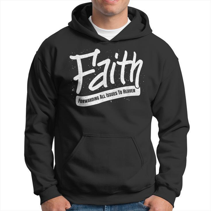 Faith Forwarding All Issues To Heaven Christian Saying Men Hoodie