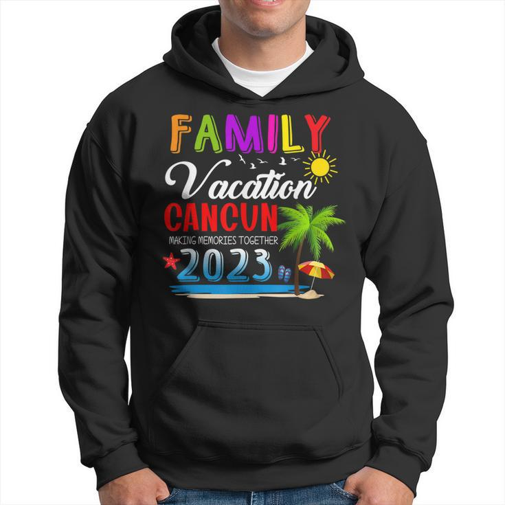 Family Vacation Cancun Mexico Making Memories Together 2023  Hoodie