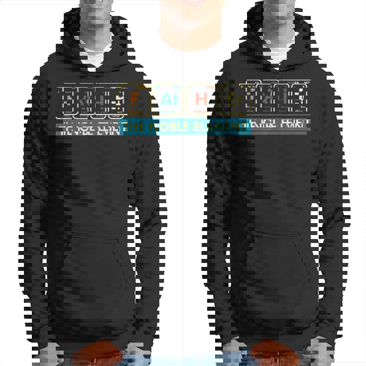 Father The Noble Element Funny Chemical Science Fathers Day Hoodie