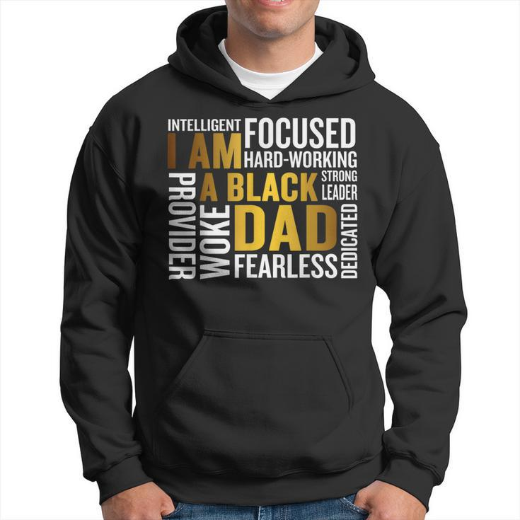 Fathers Day I Am Black Dad Black Father Black King Man Gift For Mens Hoodie