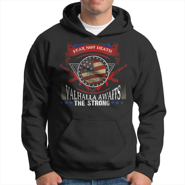 Fear Not Death Valhalla Awaits The Strong Us Veterans Gift Hoodie