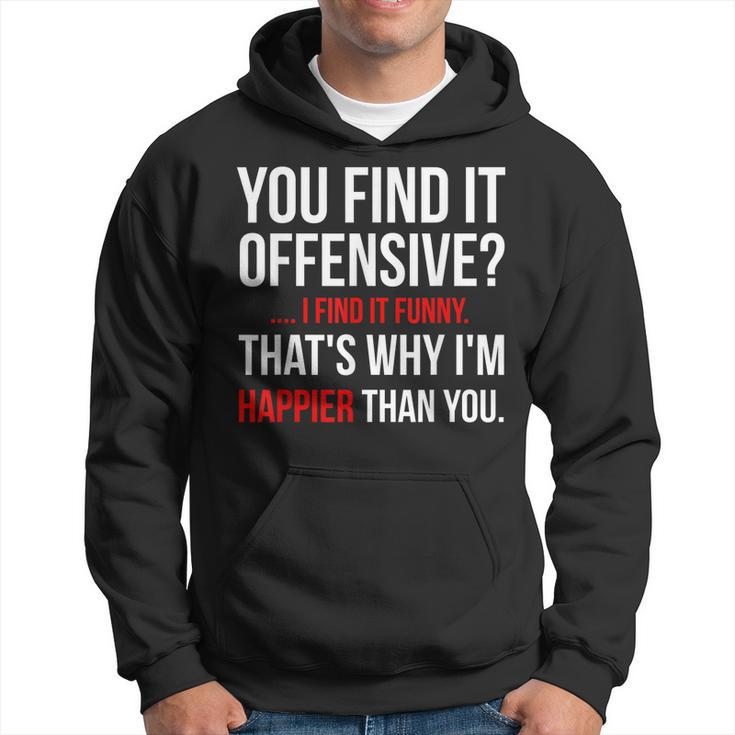 Funny Adult  You Find It Offensive  Hoodie