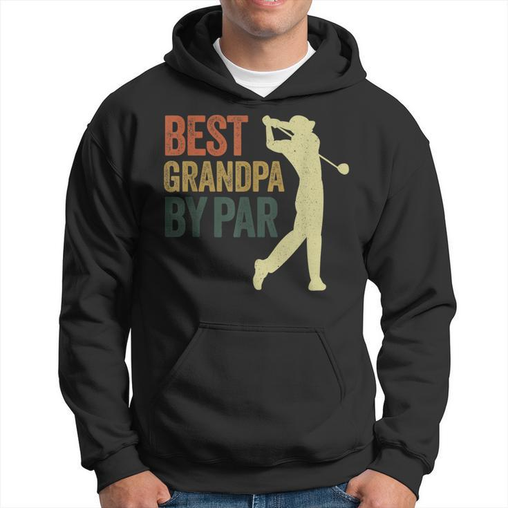 Funny Best Grandpa By Par Apparel Golf Dad Fathers Day Gift For Mens Hoodie