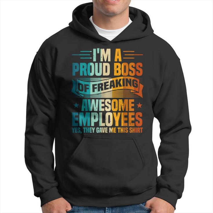Funny Boss - Im A Proud Boss Of Freaking Awesome Employees  Hoodie