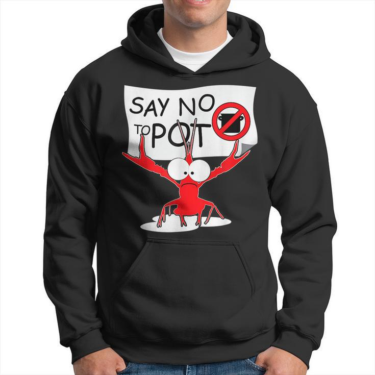 Funny Crawfish Pun - Say No To Pot Lobster Festival  Hoodie