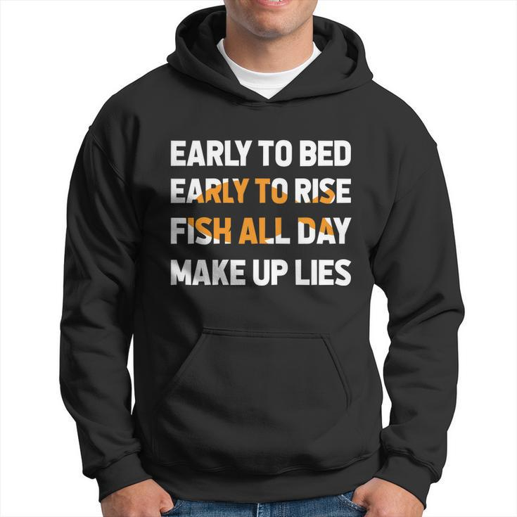 Funny Fishing Early To Bed Early To Rise Fish All Day Make Up Lies Hoodie