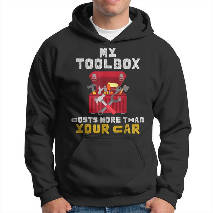 Funny Mechanic My Toolbox Costs More Than Youre Car Gift Hoodie