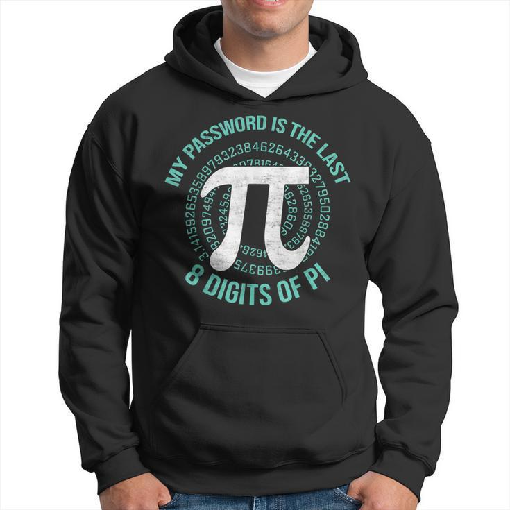 Funny Pi Day My Password Is The Last 8 Digits Of Pi  Hoodie