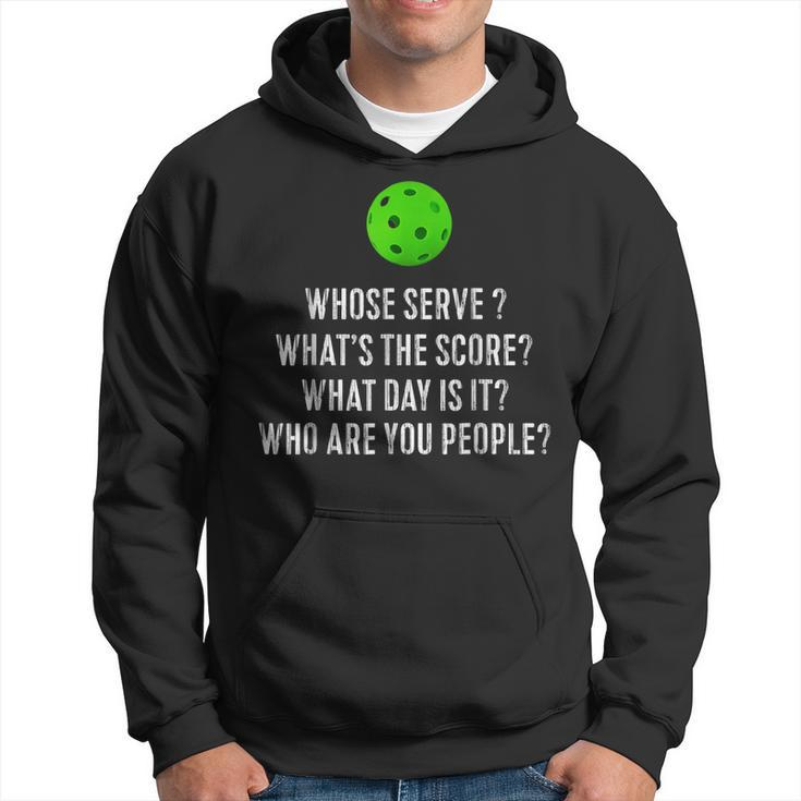 Funny Pickleball Whose Serve Whats The Score Hoodie