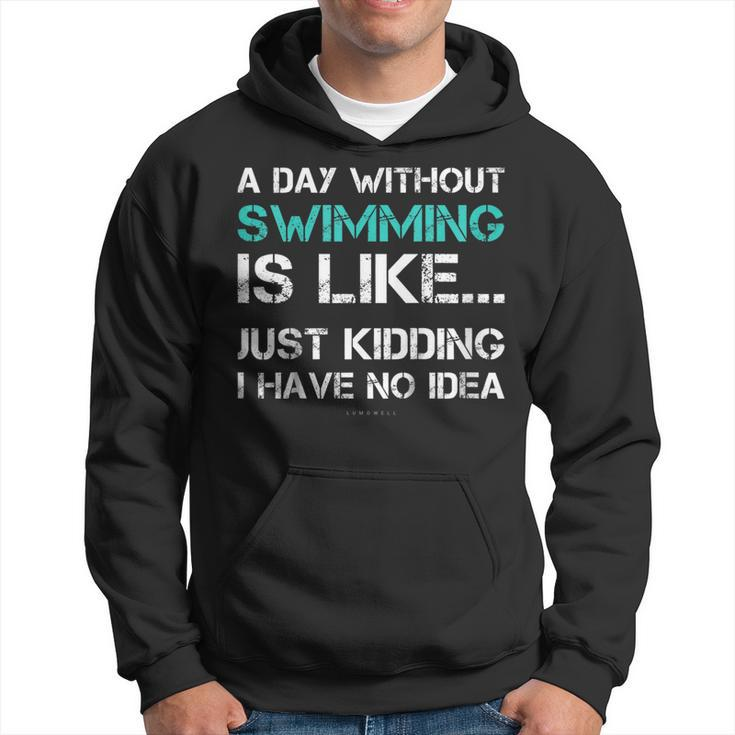 Funny Swimming Shirts A Day Without Swimming Gift Tshirt Hoodie