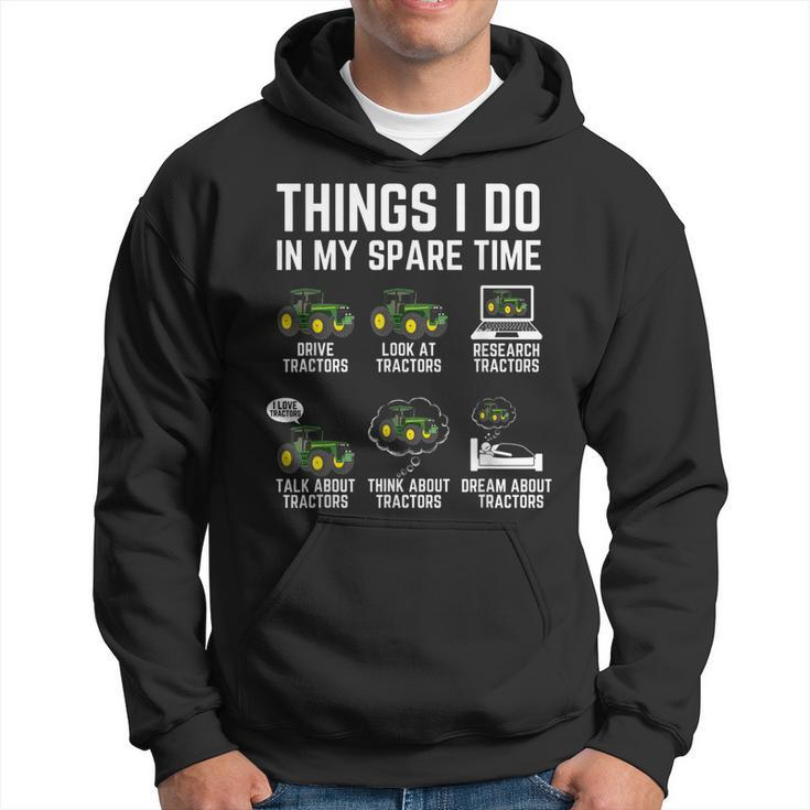 Funny Tractors Lover 6 Things I Do In My Spare Time Tractor  V4 Hoodie