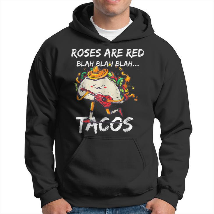 Funny Valentine Day Roses Are Red Blah Tacos Foodies  Hoodie