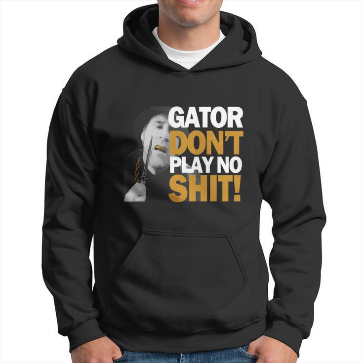Gator Still Dont Play T-Shirt Men Hoodie
