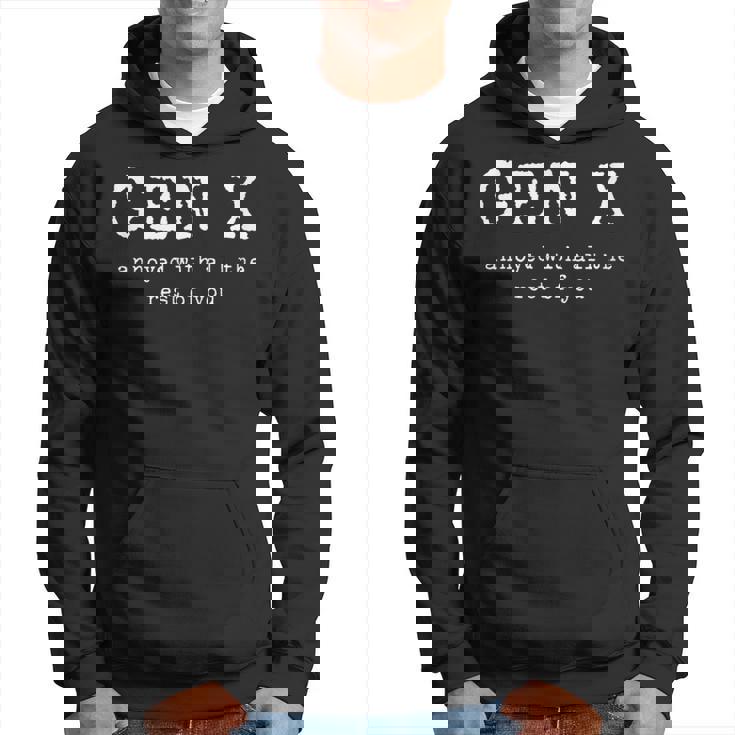 Gen X Annoyed With All The Rest Of You  Hoodie
