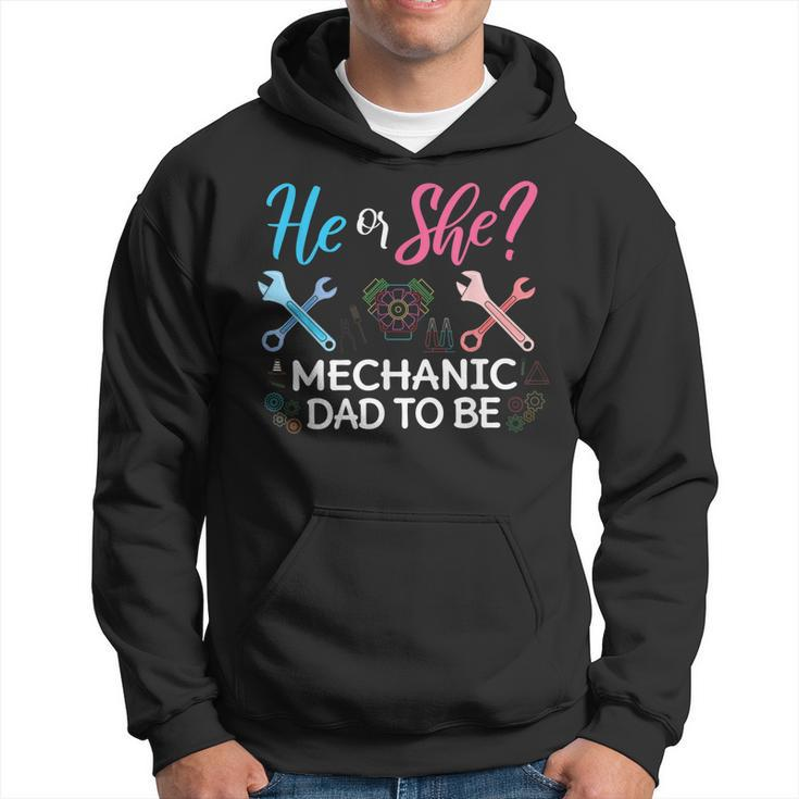 Gender Reveal He Or She Dad To Be Mechanic Future Father Gift For Mens Hoodie