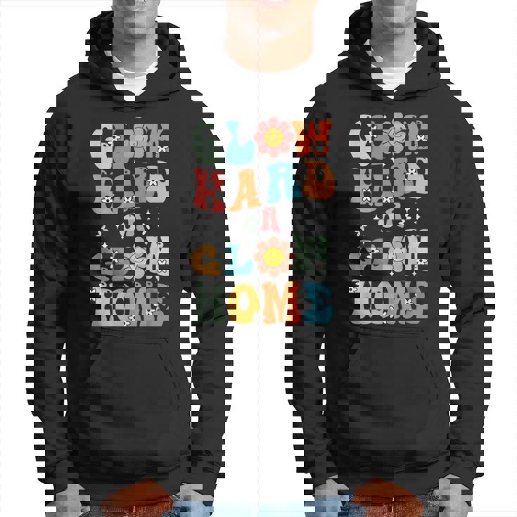 Glow Hard Or Glow Home Groovy Theme 90S 80S Party Lover Hoodie
