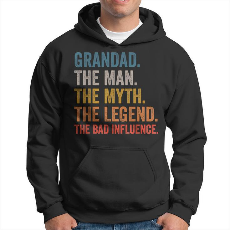 Grandad The Man The Myth The Legend The Bad Influence Gift For Mens Hoodie