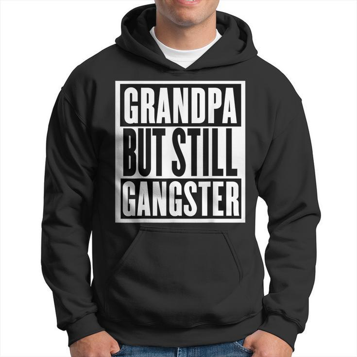 Grandpa But Still Gangster  Hoodie