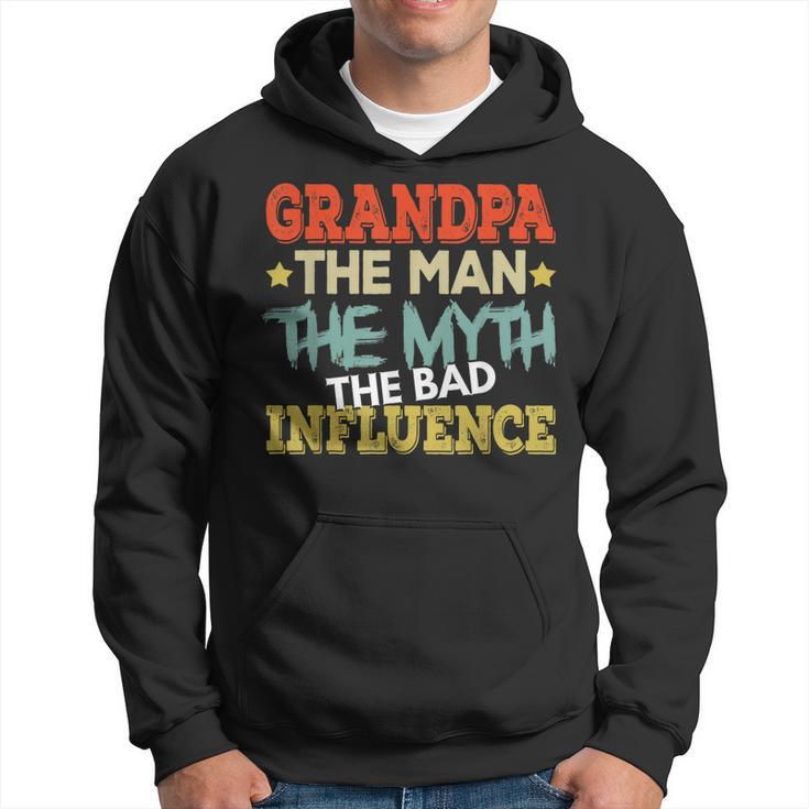 Grandpa The Man The Myth The Bad Influence Shirt Fathers Day Hoodie