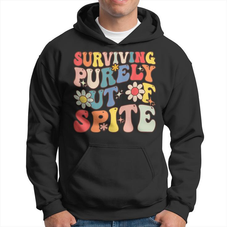 Groovy Surviving Purely Out Of Spite  Hoodie